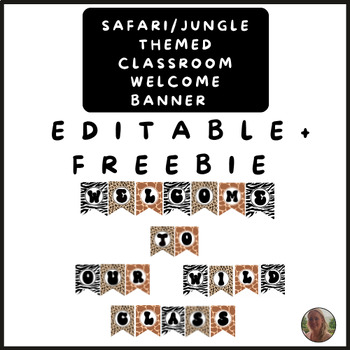 Preview of Welcome to our Wild Class | Safari/Jungle Themed Welcome Banner| FREE + EDITABLE