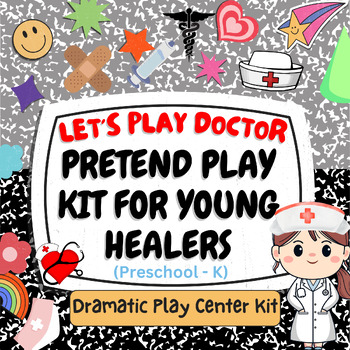Preview of Welcome to the Doctor's Office! Dramatic Play Fun (Preschool - K),Pretend Pack