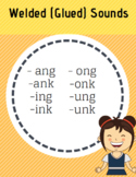 Welded (Glued) Sounds ang, ank, ing, ink, ong, onk, ung, unk