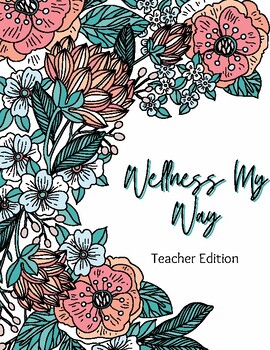 Preview of Wellness My Way- Teacher Edition