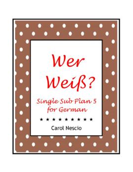 Preview of Wer weiß ? ~ German Sub Plan 5