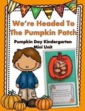 Pumpkin Fun!  (A Fall Themed Kindergarten Pumpkin One Full