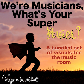 Preview of We're Music Super Heroes!  A Bundled Set of Visuals and Resources