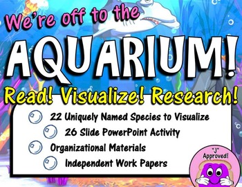 Preview of We're Off to the Aquarium: READ! VISUALIZE! RESEARCH!