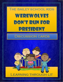 Preview of Bailey School WEREWOLVES DON'T RUN FOR PRESIDENT Discussion Cards PRINT / SHARE