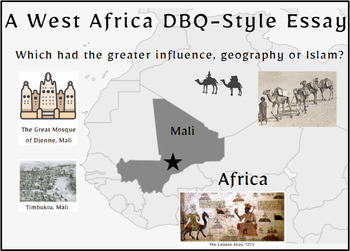 Preview of West Africa DBQ-Style Essay:  Did Geography or Islam Build Mali into a Power?