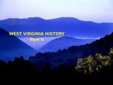 West Virginia History PowerPoint - Part II