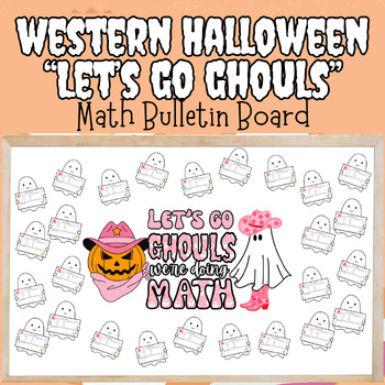 Preview of Western Halloween Math Bulletin Board - Let’s Go Ghouls! - CUSTOMIZABLE