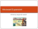 Westward Expansion! A PowerPoint Presentation