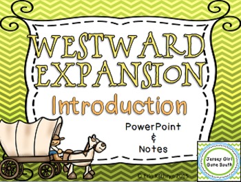 Preview of Westward Expansion Introduction PowerPoint and Note Set
