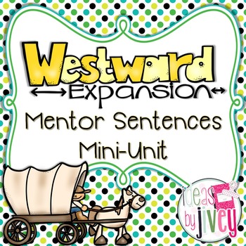 Preview of Westward Expansion Mentor Sentences & Interactive Activities Mini-Unit (4-6)