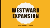 Westward Expansion, Notes, and Map