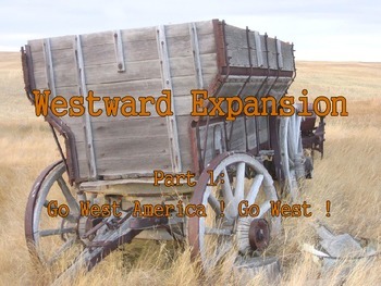 Preview of Westward Expansion Part 1 : Go West America, Go West !