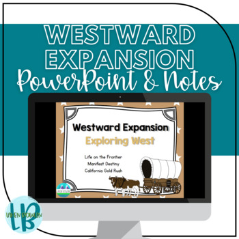 Preview of Westward Expansion PowerPoint and Notes