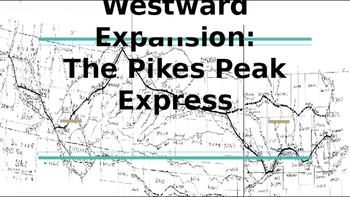 Preview of Westward Expansion:The Pikes Peak Express Powerpoint