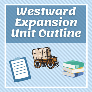 Preview of Westward Expansion Unit Outline