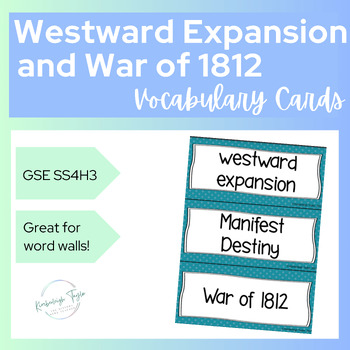 Preview of Westward Expansion/War of 1812 Vocabulary Cards - SS4H3, SS4G2