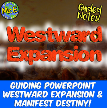 Preview of Westward Expansion Manifest Destiny PowerPoint and Guided Notes Activity