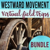Westward Movement Virtual Field Trip Bundle (Google Earth)