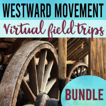 Preview of Westward Movement Virtual Field Trip Bundle (Google Earth Exploration)