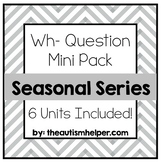 Wh- Question Seasonal Units {6 Units Included}