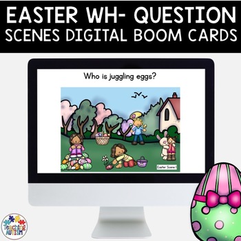 Preview of Wh Questions Boom Cards Speech Therapy Easter Scenes | Distance Learning