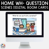 Wh Questions Boom Cards Speech Therapy Home Scenes
