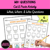 Preview of Wh- Questions Cut and Paste Activity