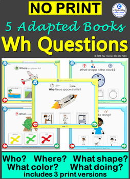 Preview of Wh Questions *NO PRINT* Adapted Book BUNDLE Autism SpEd ESL Speech Therapy