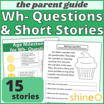 Preview of Wh Questions Stories, Parent Prompting Resources, Age Milestones Speech Guide