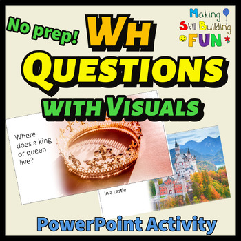 Preview of Wh Questions with Visuals PowerPoint Activity