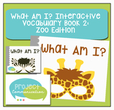 What Am I? Interactive Vocabulary Book: Zoo Edition