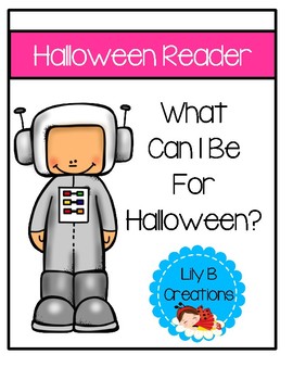 Preview of Halloween Reader - What Can I Be For Halloween?