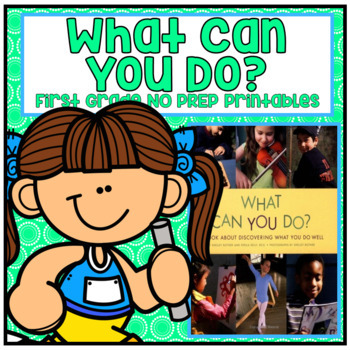 Preview of What Can You Do? First Grade NO PREP Supplemental Printables
