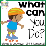 What Can You Do? aligned with Journeys First Grade Unit 6 