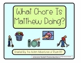 What Chore is Matthew Doing?- Adapted Book for Students wi
