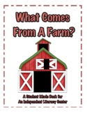 What Comes From A Farm?  A Student Made Book for  An Indep