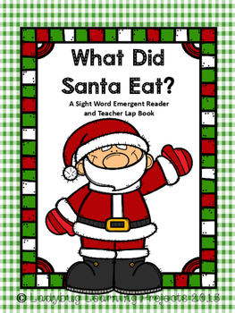 Preview of What Did Santa Eat? (A Sight Word Emergent Reader and Teacher Lap Book)