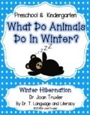 What Do Animals Do In Winter? Literacy Work for PreK, Kdg 