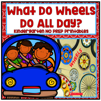 Preview of What Do Wheels Do All Day? Kindergarten NO PREP Printables