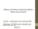 What Do You Know about African American Music? PPT
