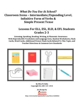 Preview of What Do You Use At School? Level 2–ELD, ELL, EFL–Simple Present & Infinitives