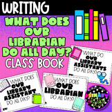 What Does Our Librarian Do All Day? Class Book | Appreciat