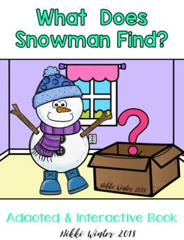Preview of What Does Snowman Find? Adapted & Interactive Book (SPED / Autism / ELL)