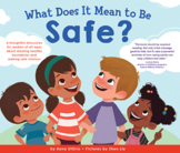 What Does it Mean to Be Safe? by Rana DiOrio Educator Guide