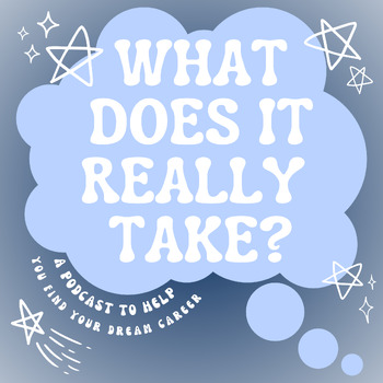 Preview of What Does it Really Take? Podcast Worksheet