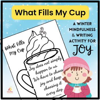 Preview of What Fills My Cup - A Winter Mindfulness Script and Writing Activity for JOY