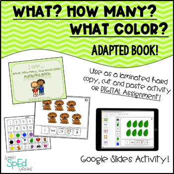 Preview of What, How Many, What Color? Adapted Book Autism/SpEd/Kinder *Digital Version!*