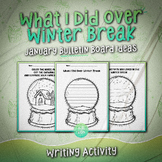 What I Did Over Winter Break - Writing Activity: January B