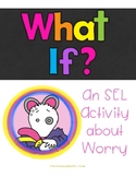 What If?: A Wemberly Worried Inspired SEL Activity